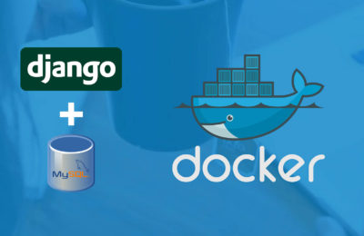 Using Docker With Django And MySQL Application